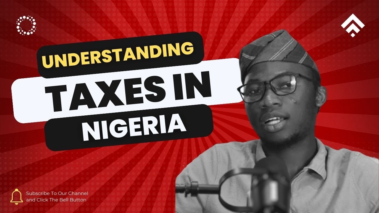 Understanding Taxes in Nigeria: An Overview