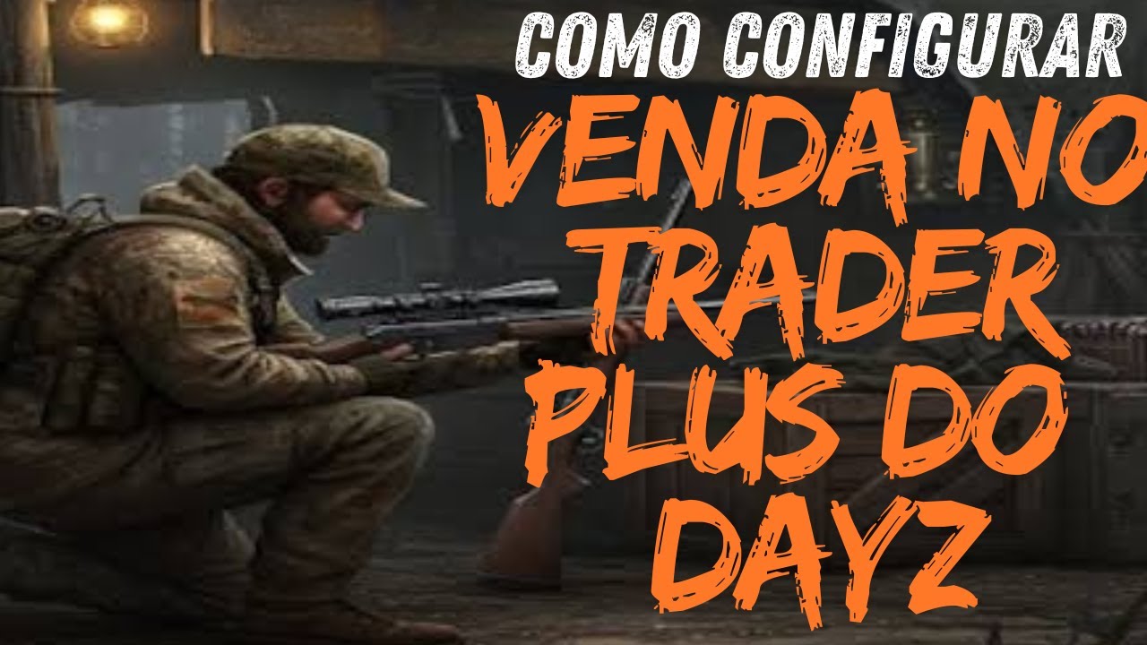 COMO CONFIGURAR VENDA NO DAYZ COM TRADERPLUS
