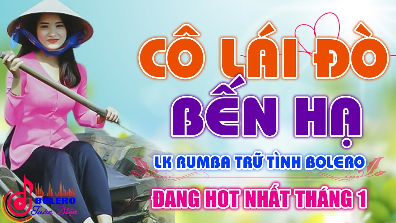 Cô Lái Đò Bến Hạ ⏩ Gió Về Miền Xuôi - Lk Rumba Trữ Tình Bolero Đề Xuất Vượt Thời Gian Cực Êm Tai