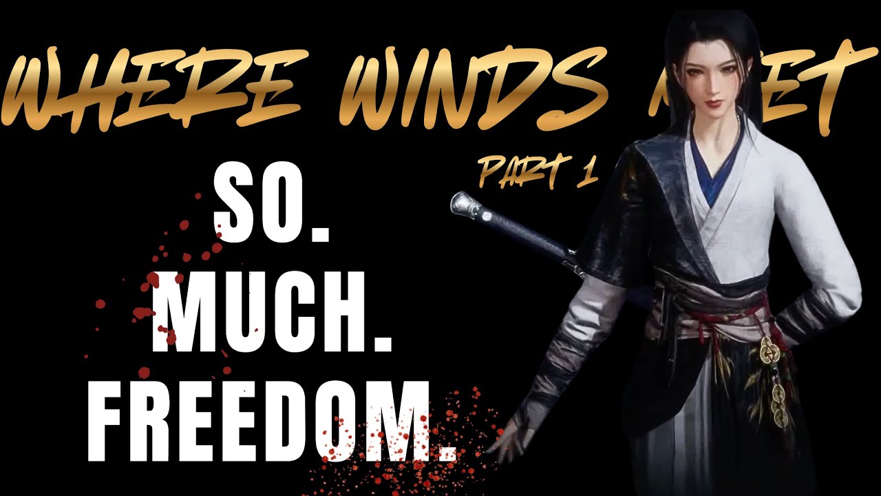 WHERE WINDS MEET | My New Addiction - Part 1