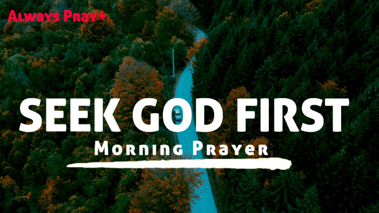 Seek God with All Your Heart and Witness His Miracles in Your Life | Morning Prayer