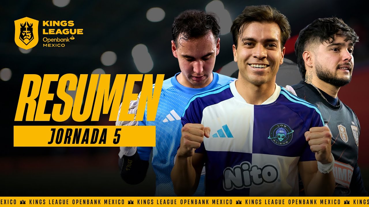 JORNADA 5 de la Kings League Mexico - RESUMEN