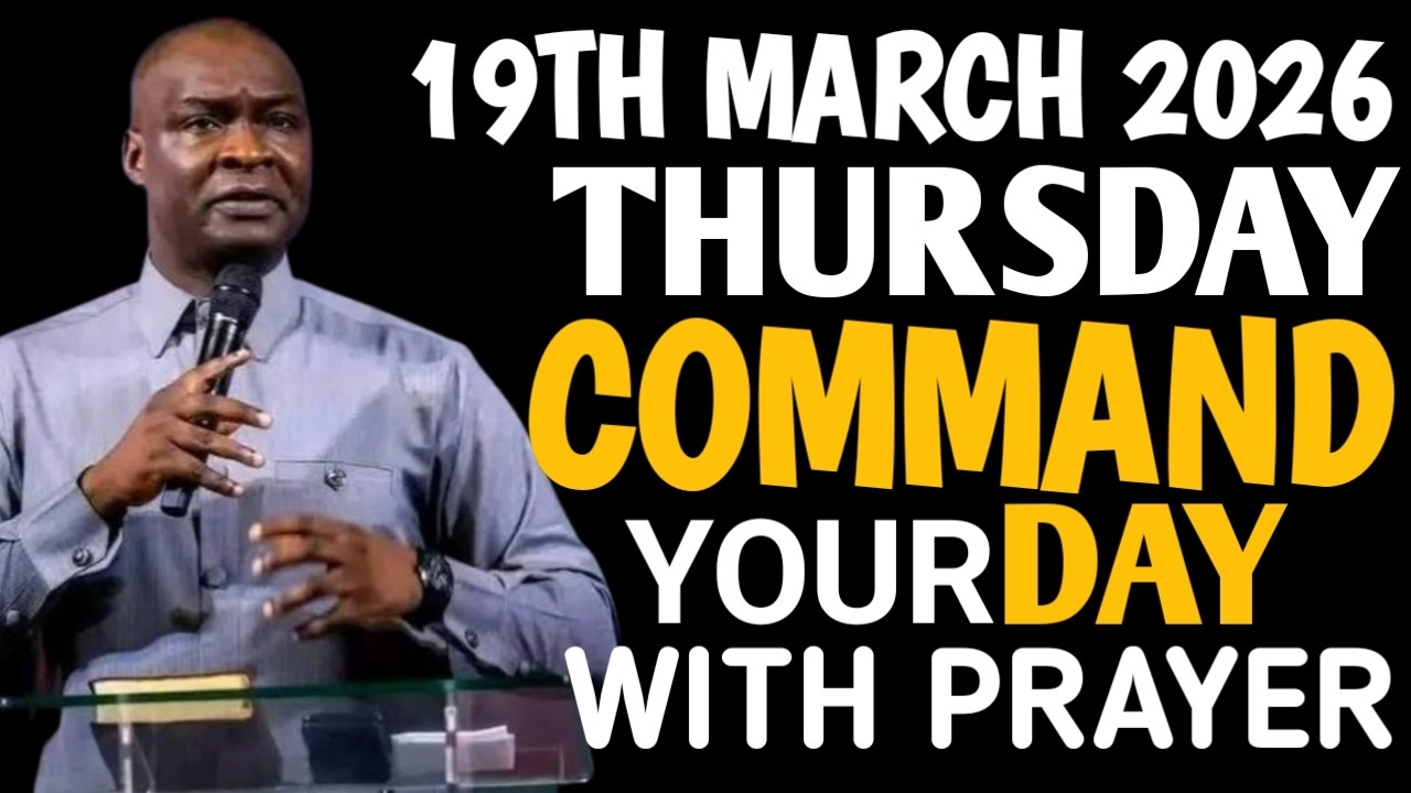 [19TH MARCH 2026]COMMAND YOUR THURSDAY WITH PRAYER |POWERFUL PROPHETIC PRAYER –APOSTLE JOSHUA SELMAN