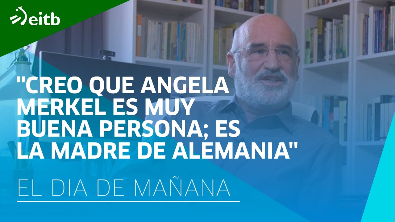 Aramburu: ''Creo que Angela Merkel es muy buena persona; es la madre de Alemania''