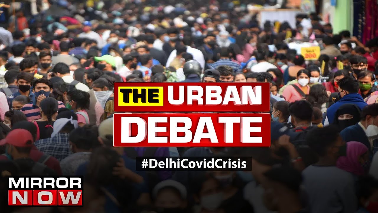 Delhi fight the COVID-19 battle; Is politics risking lives of people? | The Urban Debate