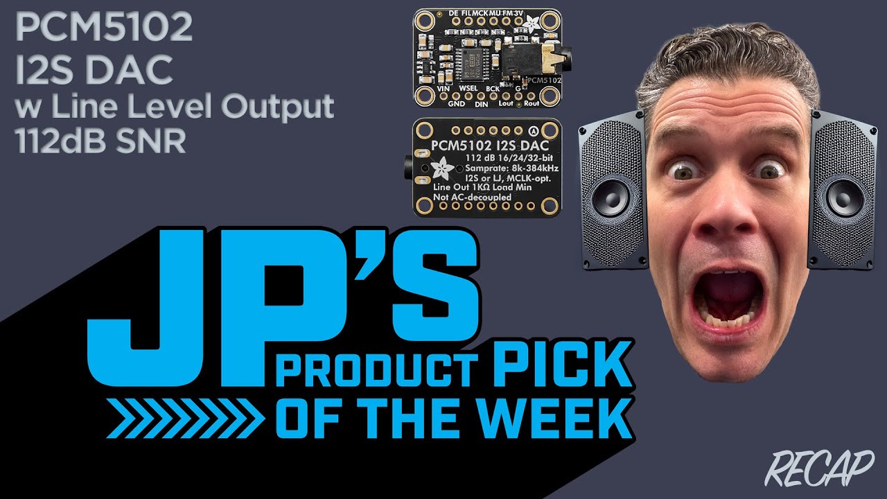 JP&rsquo;s Product Pick of the Week 3/18/25 PCM5102 I2S Stereo DAC RECAP