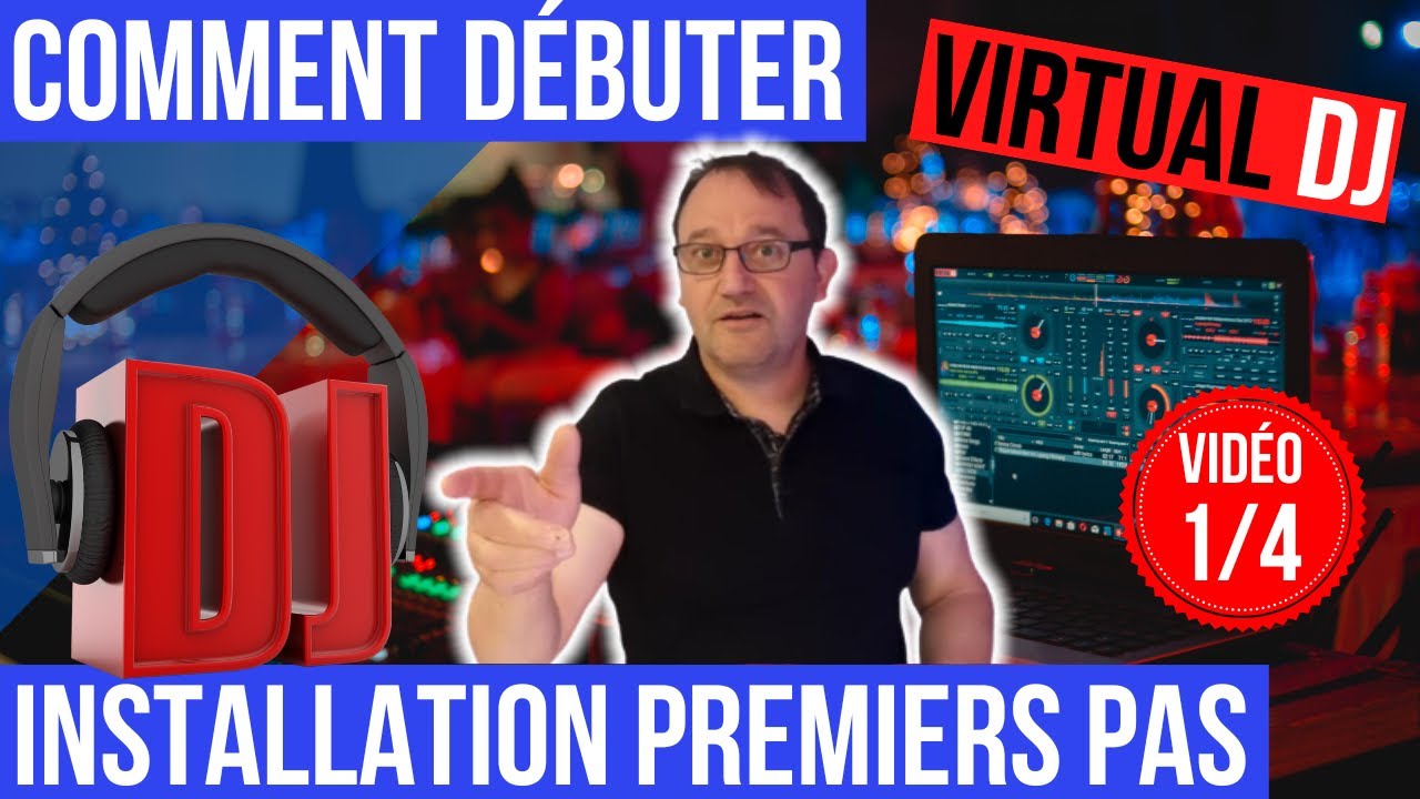 Comment bien débuter avec Virtual Dj ? Installation Premiers Pas