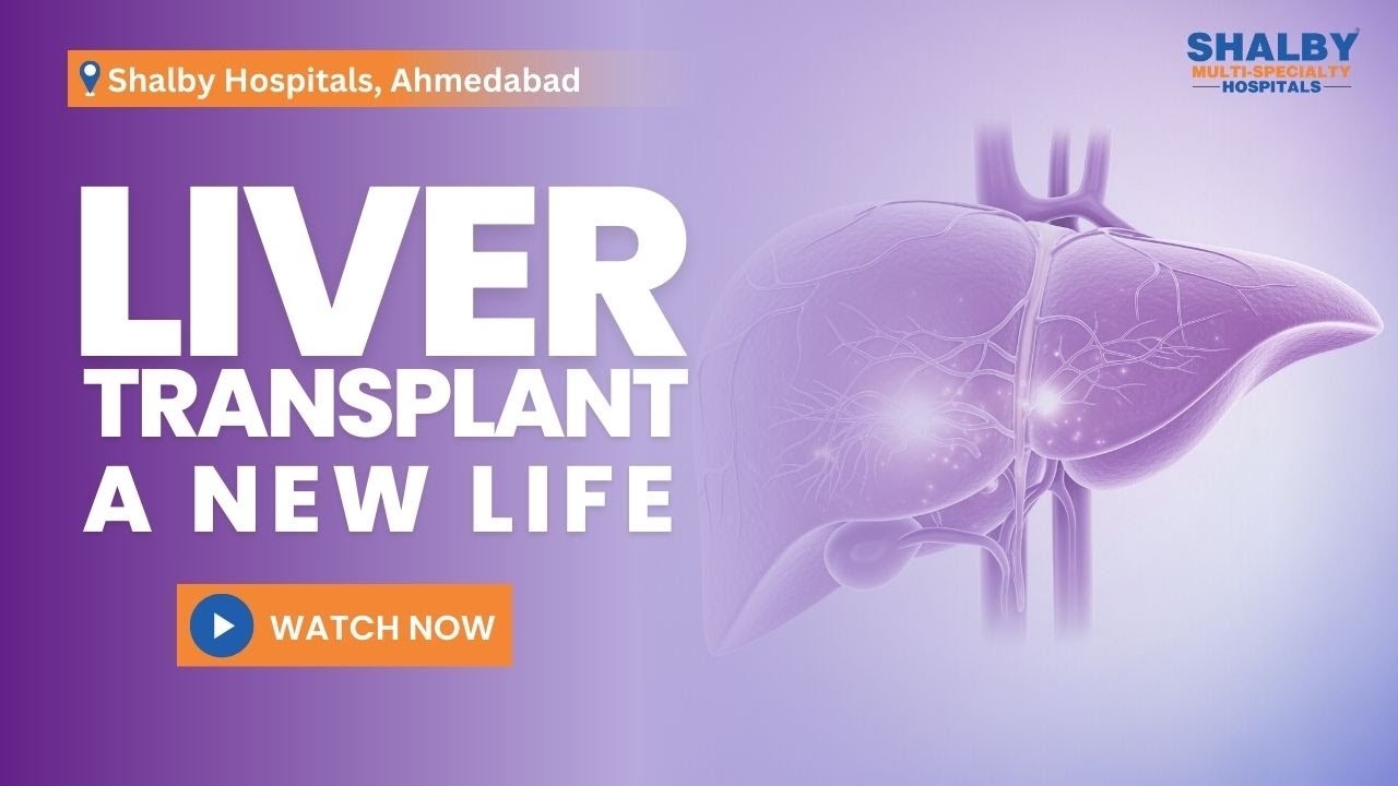 A Second Chance at Life | Liver Transplant Patient Journey at Shalby Hospitals