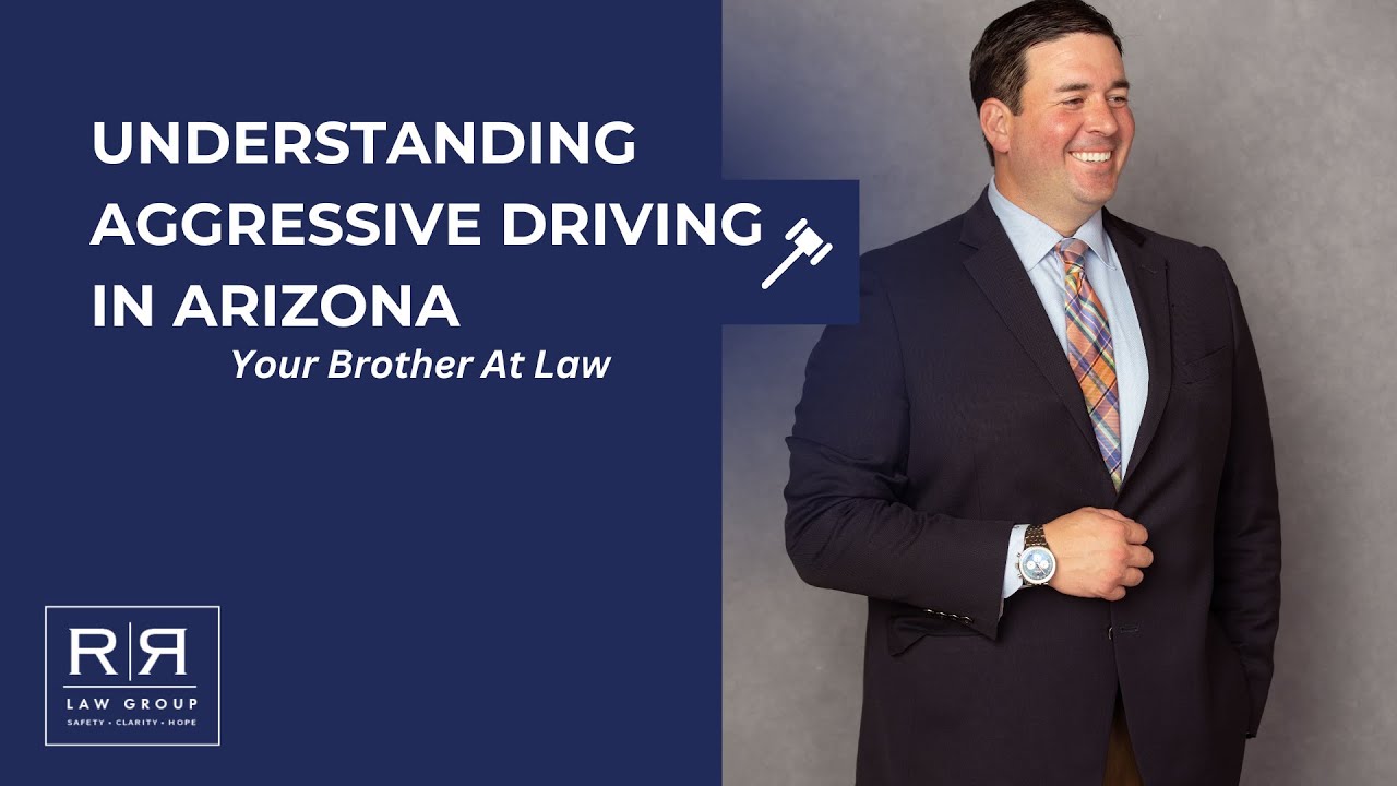 Understanding Aggressive Driving in Arizona - R&R Law Group