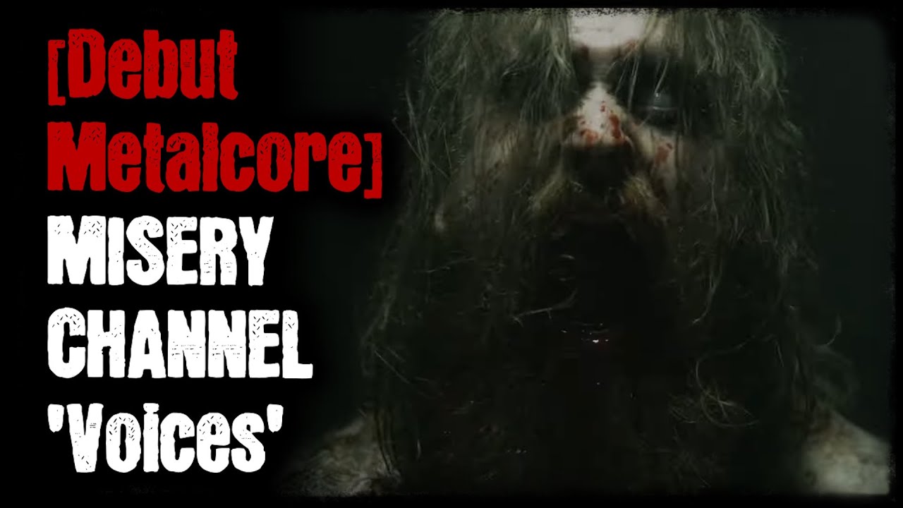 [Debut Metalcore] - Misery Channel - 'Voices'