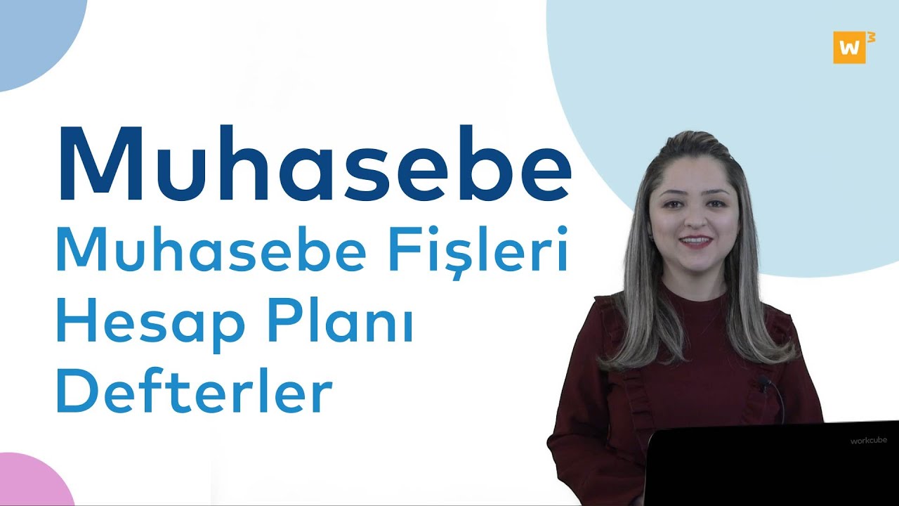 Workcube - Muhasebe Hesap Planı, Fişler ve Defterler