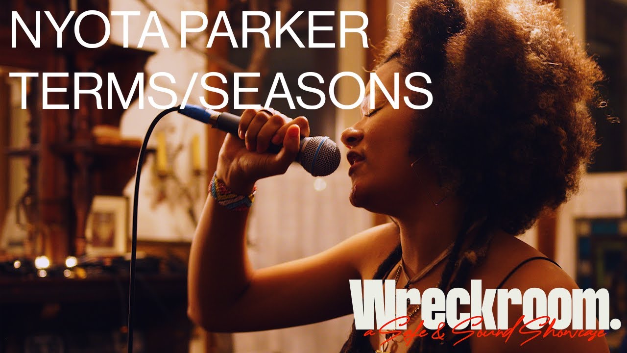 Nyota Parker - Terms/Seasons (Safe & Sound Showcase)
