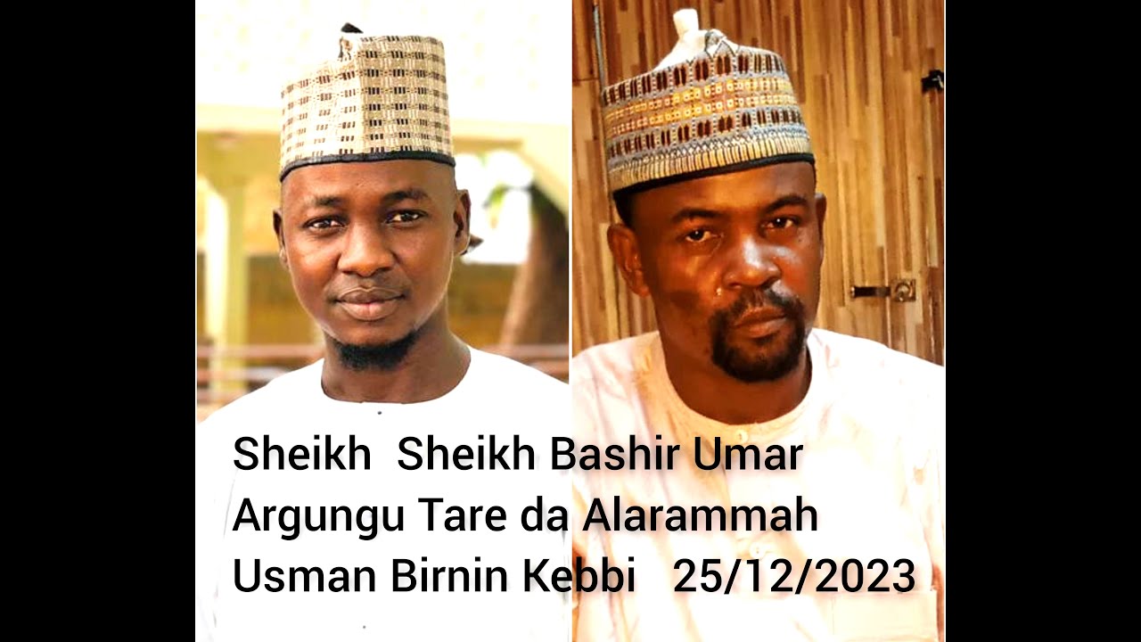 Sheikh  Sheikh Bashir Umar Argungu Tare da Alarammah Usman Birnin Kebbi   25/12/2023