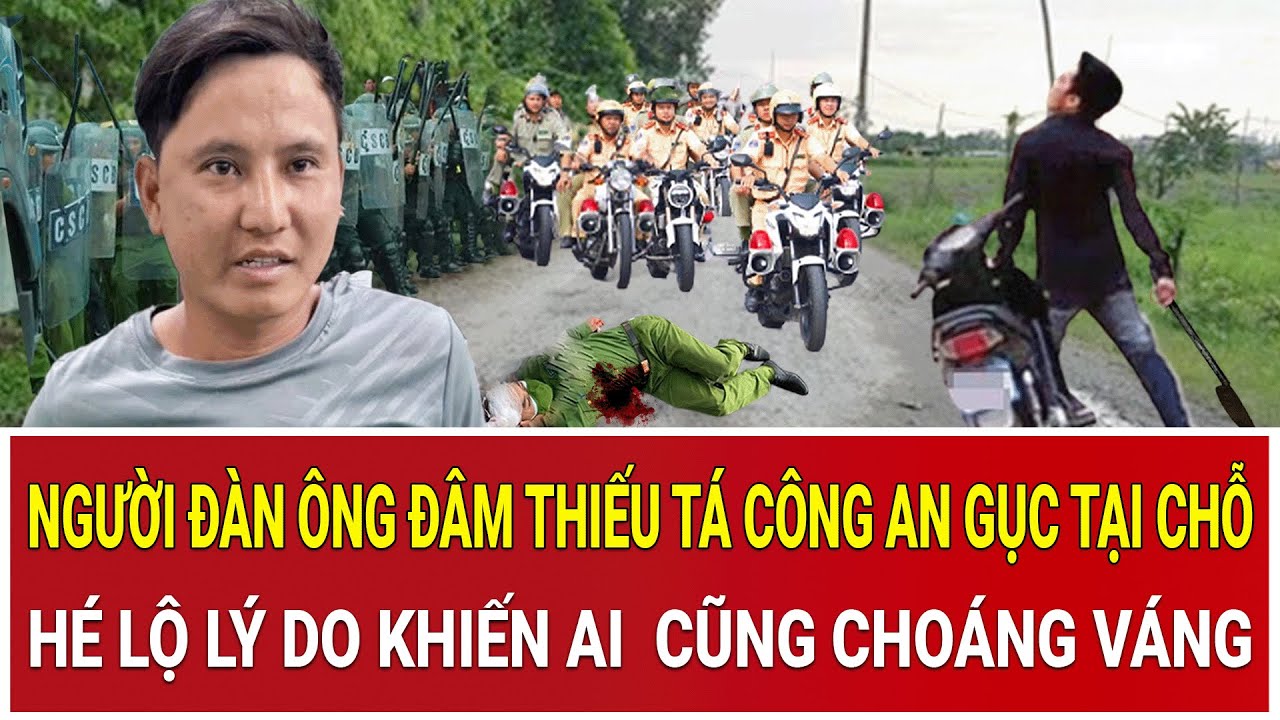 BẢN TIN CHIỀU 24/1: Người đàn ông đâm Thiếu tá Công an gục tại chỗ, hé lộ lý do sốc không tưởng