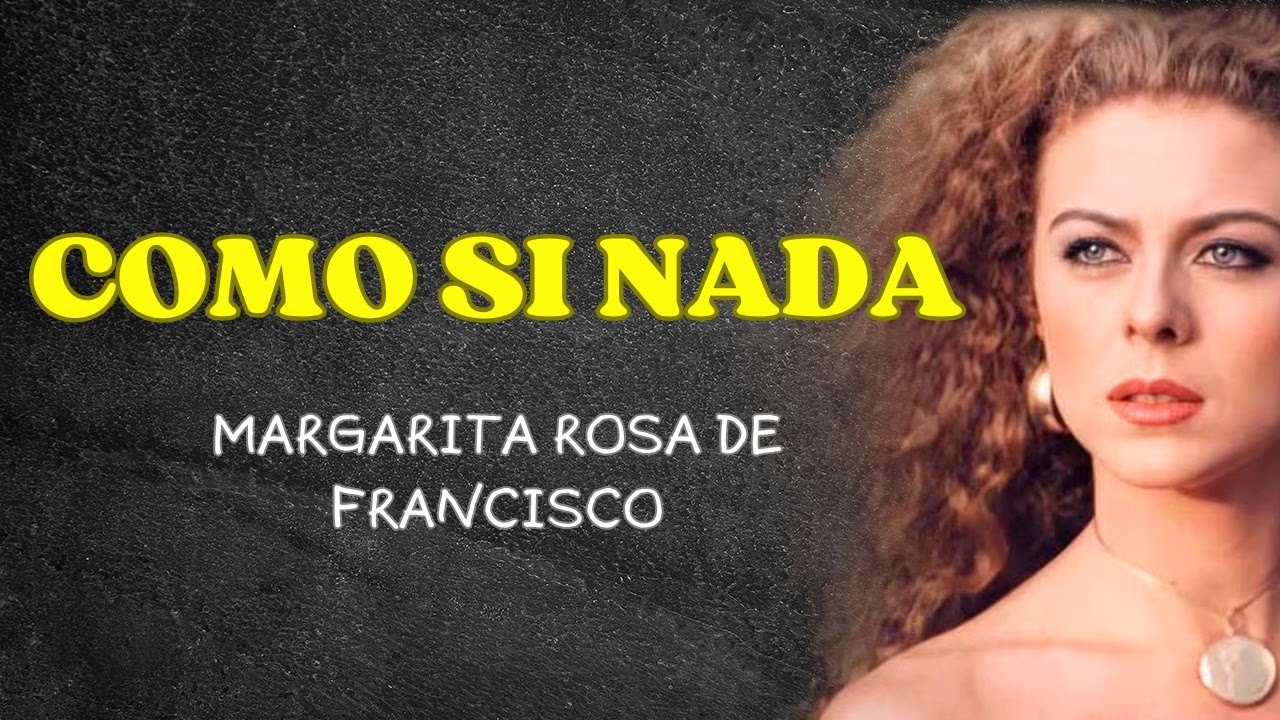 Como Si Nada - Margarita Rosa De Francisco | Lyric Video