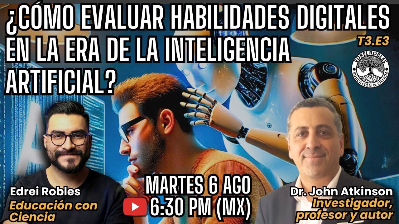🔴 ¿CÓMO EVALUAR HABILIDADES DIGITALES  EN LA ERA DE LA INTELIGENCIA ARTIFICIAL?