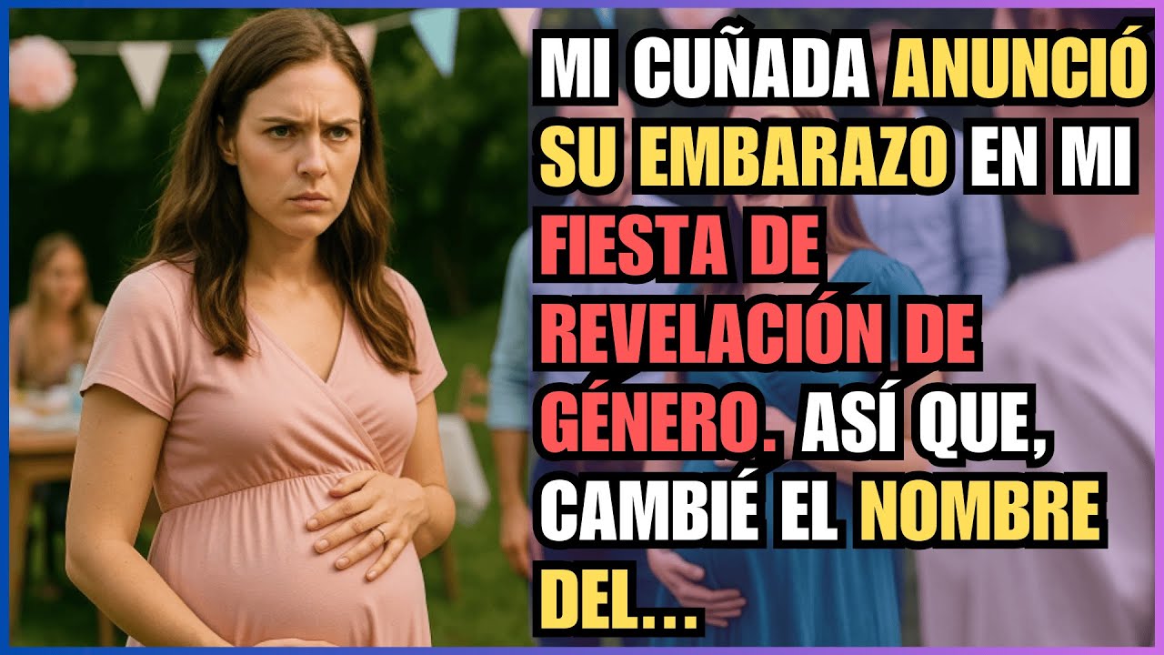 MI CUÑADA ROBÓ LA ATENCIÓN EN MI REVELACIÓN DE GÉNERO Y LE DI UNA LECCIÓN INOLVIDABLE