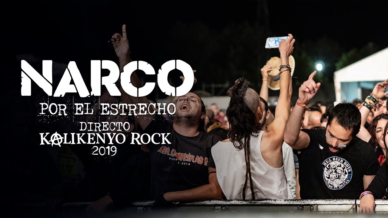 Narco - Por el estrecho (Directo Kalikenyo Rock 2019)