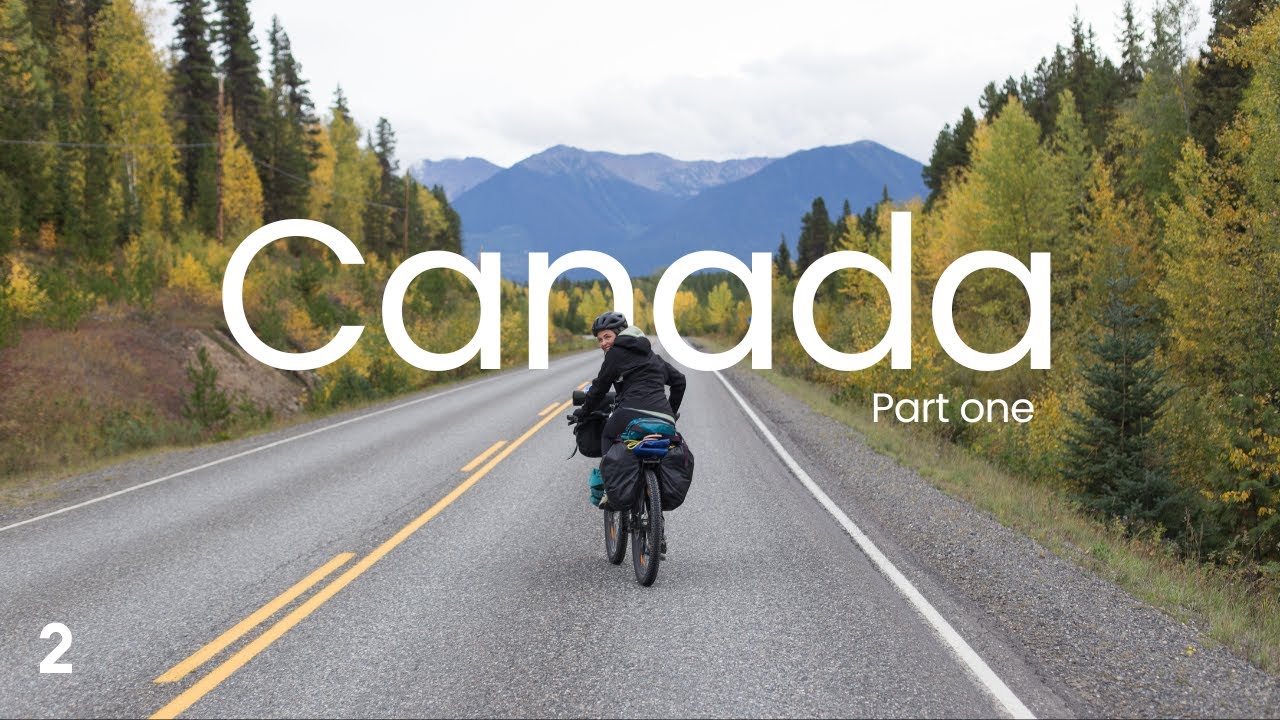 Crossing Canada 🇨🇦 | Yukon & British Columbia — Alaska to Patagonia