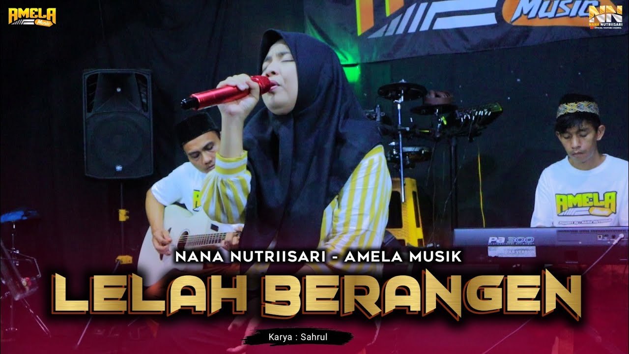 LAGU SASAK VIRAL DI TIKTOK LELAH BERANGEN NANA NUTRIISARI AMELA MUSIK