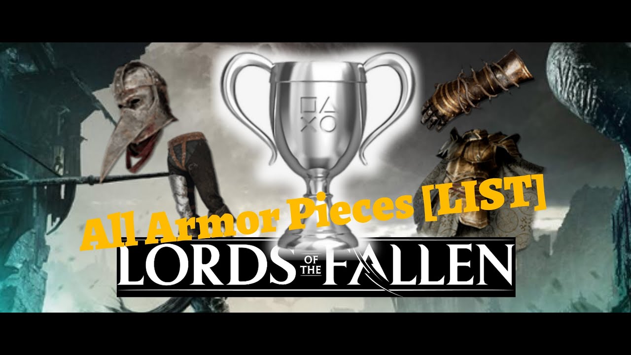 All Armor Pieces [LIST] Ironclad Trophy | Lords of the Fallen