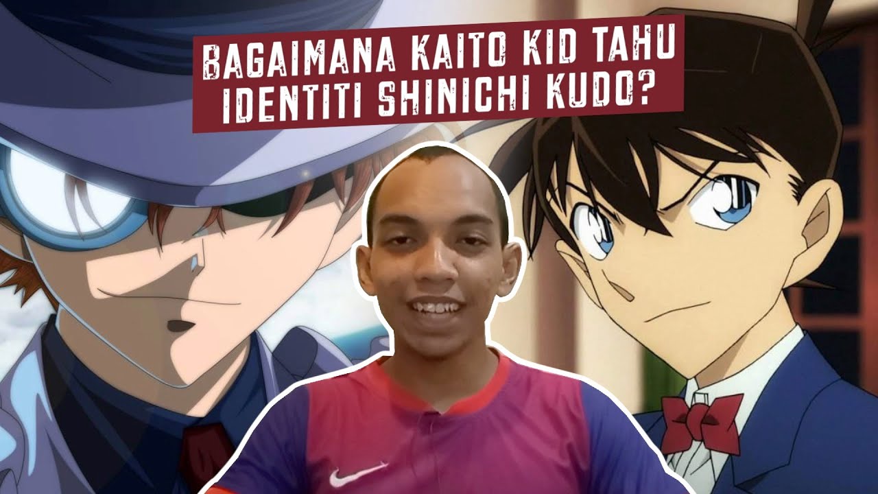 Bagaimana Kaito Kid Tahu Identiti Shinichi Kudo?