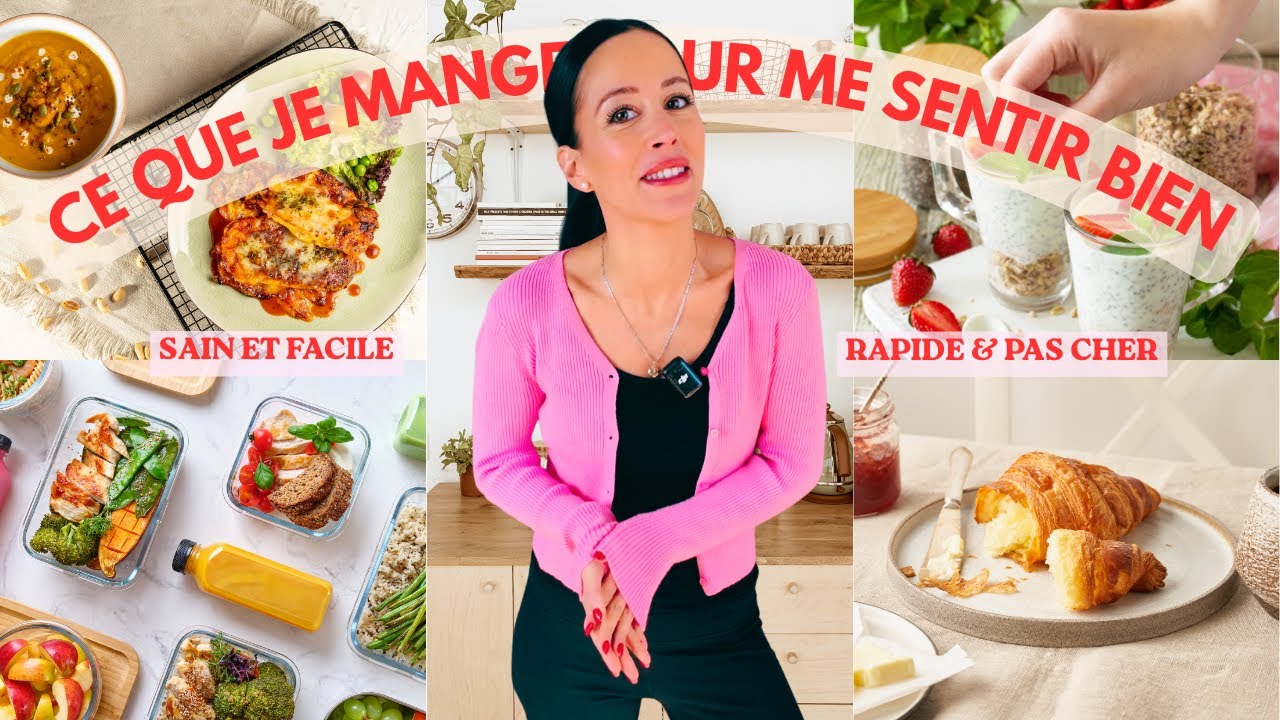 ✨ CE QUE JE MANGE POUR ME SENTIR BIEN | Sain & Rapide (Petit-déj, Déjeuner, Dîner!)