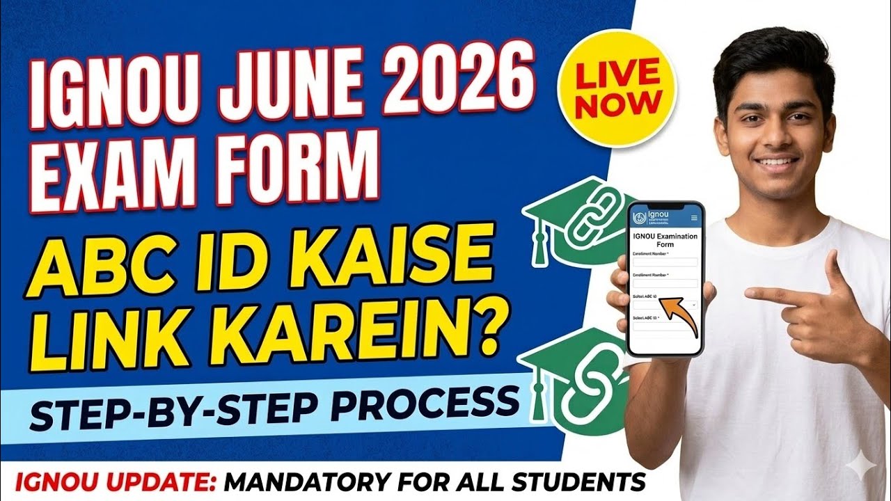 IGNOU ABC ID LINK IN JUNE 2026 EXAM FORM? HOW TO LINK ABC ACCOUNT IN IGNOU EXAM FORM 