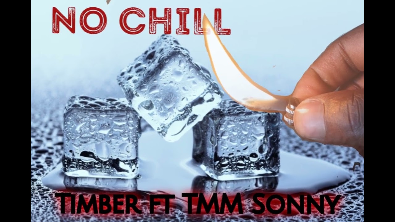 No Chill ft TMM Sonny 
