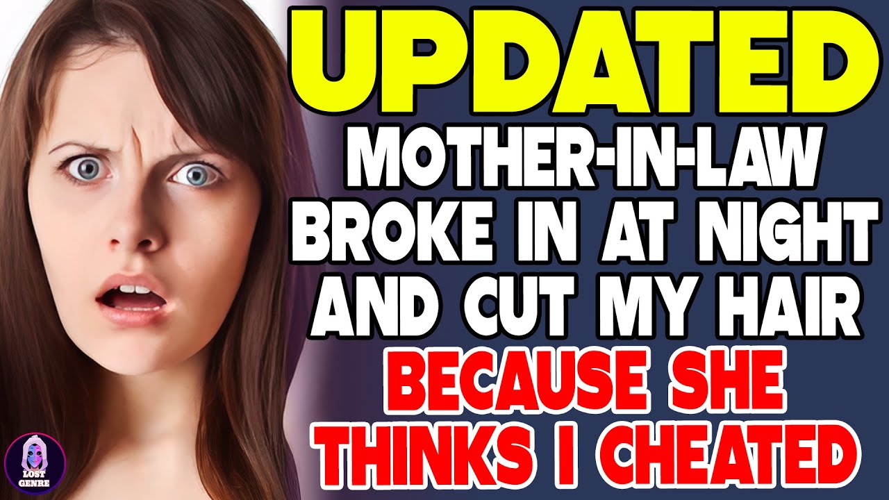 Mother in Law Broke In At Night And Cut My Hair Because She Thinks I Cheated