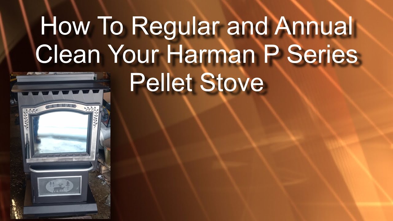 How To Clean Your Harman Pellet Stove