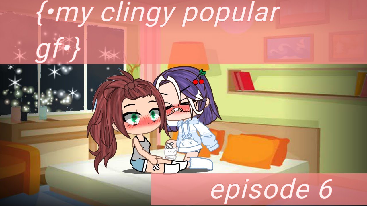 {•my clingy popular gf•} ||episøde 6||lesbian||