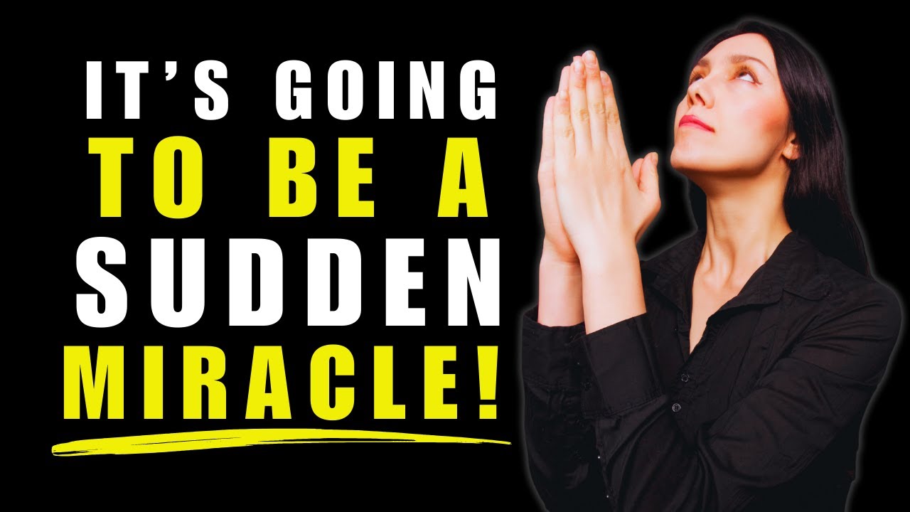 It’s Going to Be a Sudden Miracle — God Will Intervene in Your Situation
