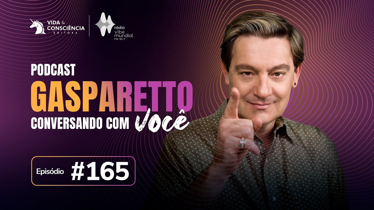 O PROBLEMA NUNCA FOI A VIDA, FOI A TUA CABEÇA - Gasparetto conversando com você #165