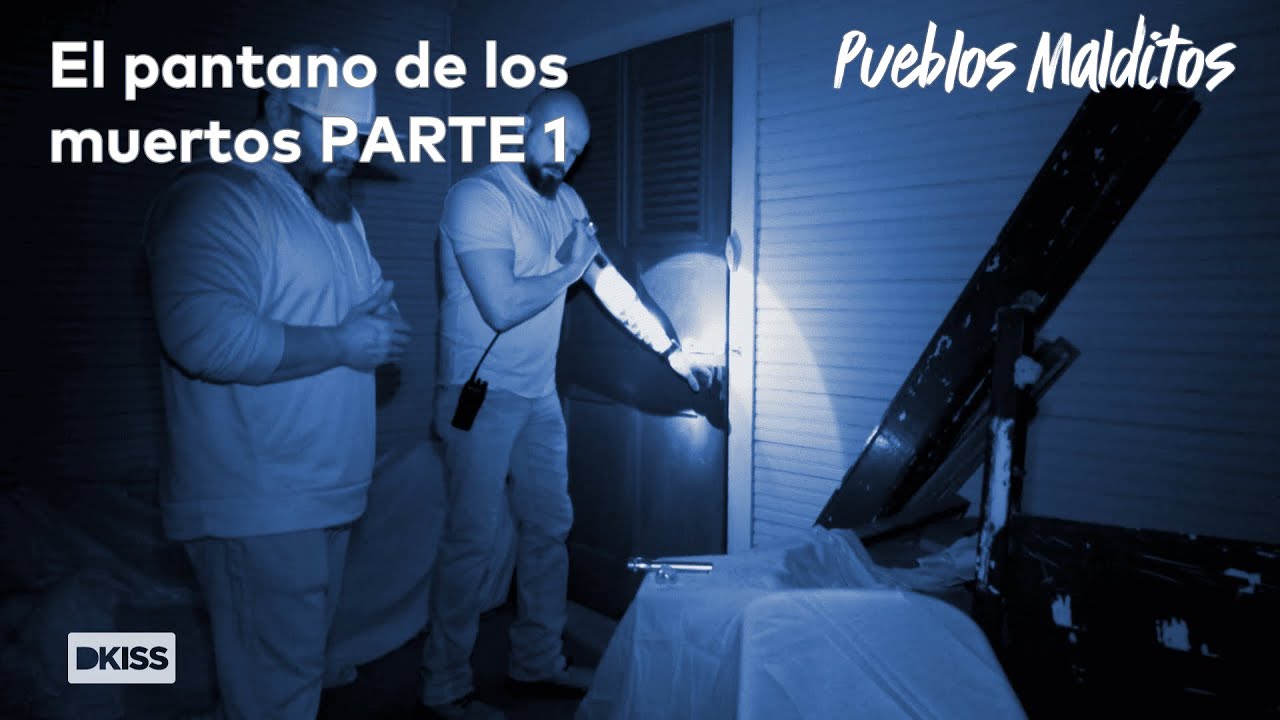 El pantano de los muertos PARTE 1 | Pueblos malditos