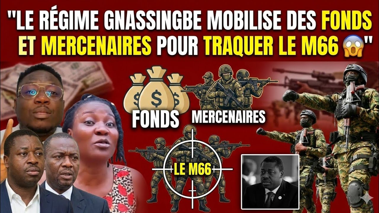 LE REGIME GNASSINGBE MOBILISE DES FONDS ET MERCENAIRES POUR TRAQUER LE M66