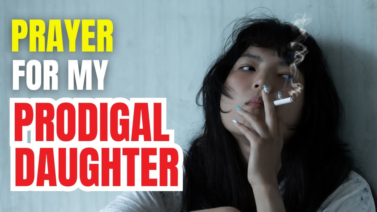 PRAYER FOR MY PRODIGAL DAUGHTER | DAILY PRAYER FOR MY PRODIGAL DAUGHTER | PRAYER FOR MY DAUGHTER