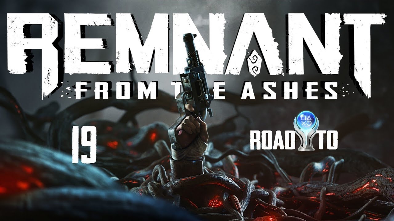 REMNANT FROM THE ASHES ❑ 19 – BATTLE THE WARDEN | Gameplay Walkthrough [Road 2 Platinum] FULL GAME
