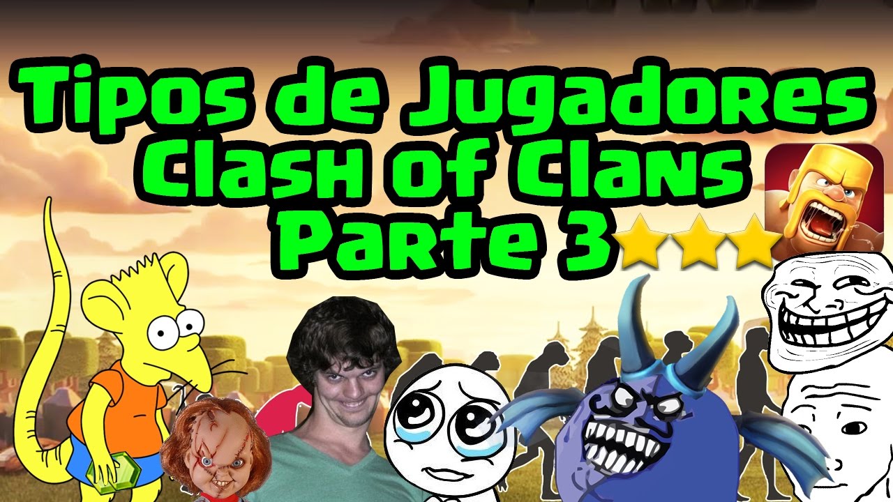 12 Tipos de Jugadores de Clash of Clans (Parte 3) [Humor con Memes] 2017 ǀ ECOC
