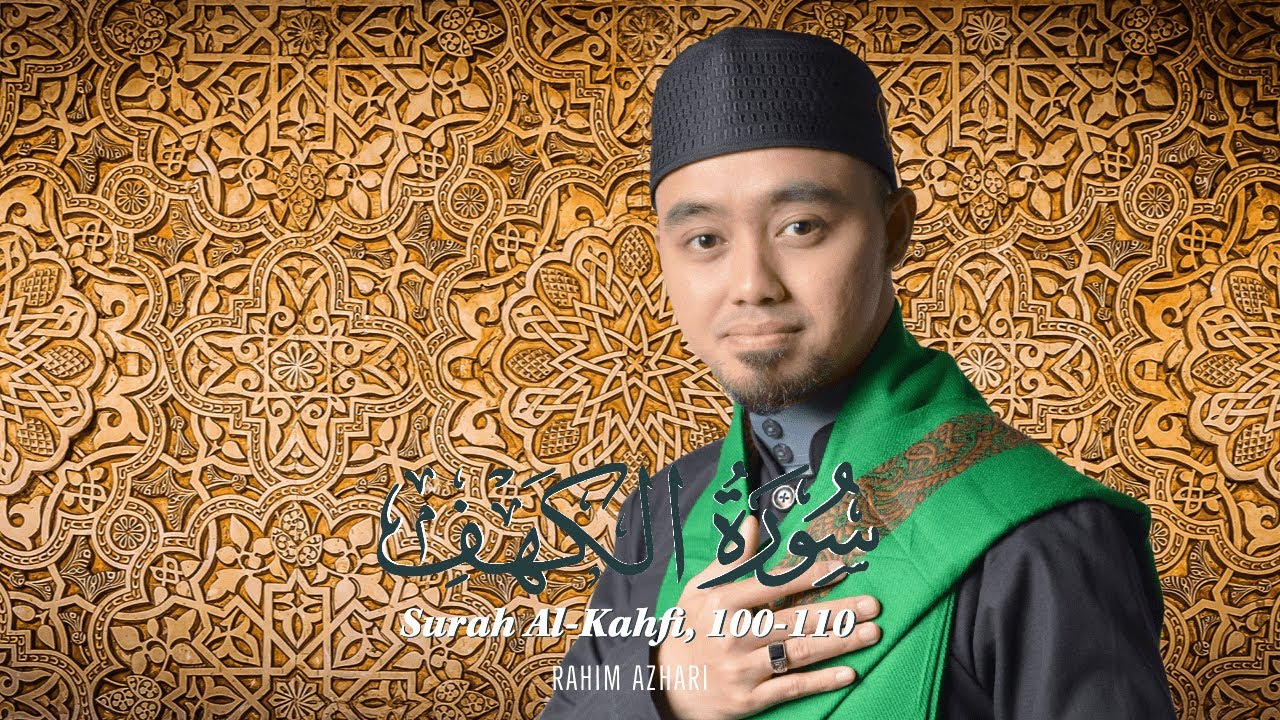 Bacaan Quran | Surah Al-Kahfi, Ayat 100 - Ayat 110 Bersama Rahim Azhari