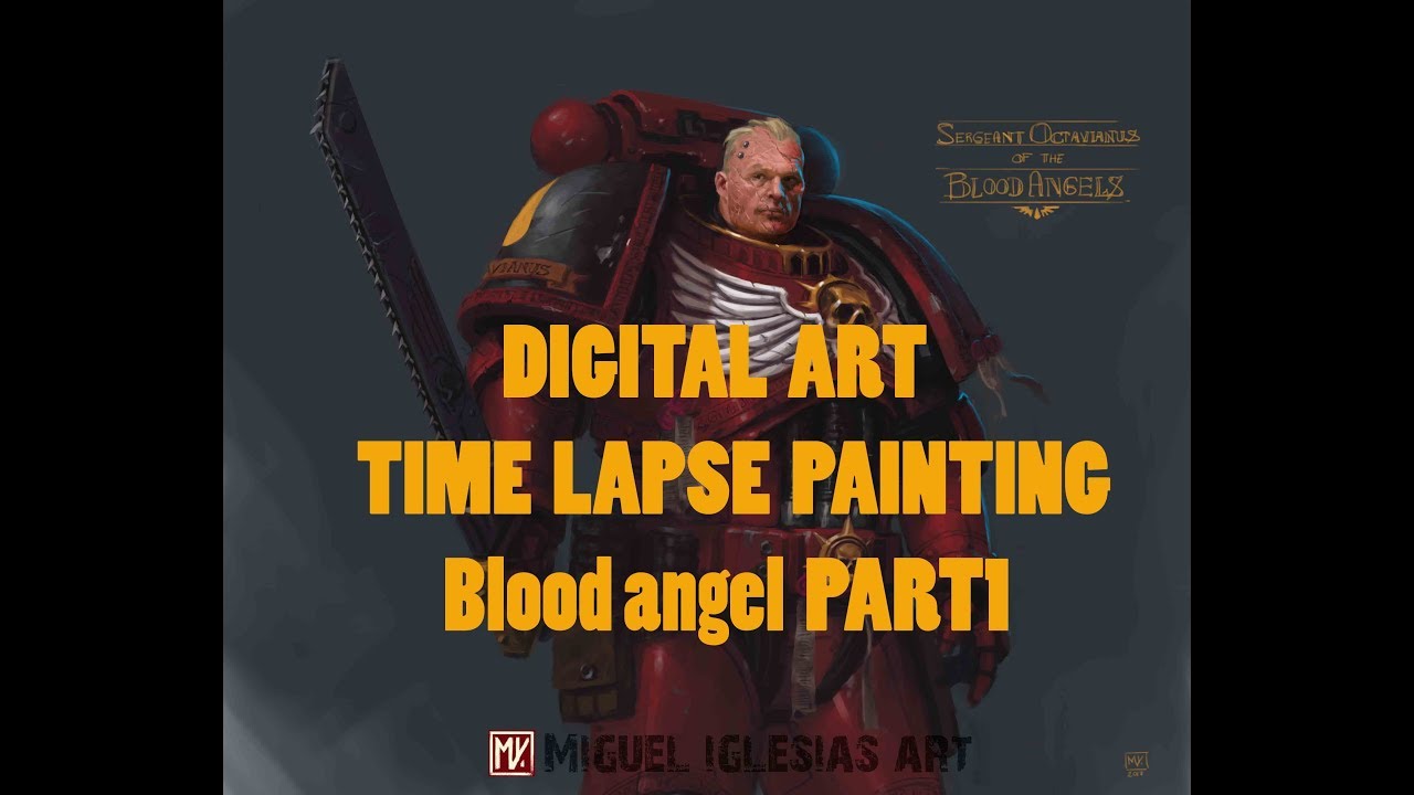 Time Lapse painting _ Digital art: BloodAngel Spacemarine-Part1