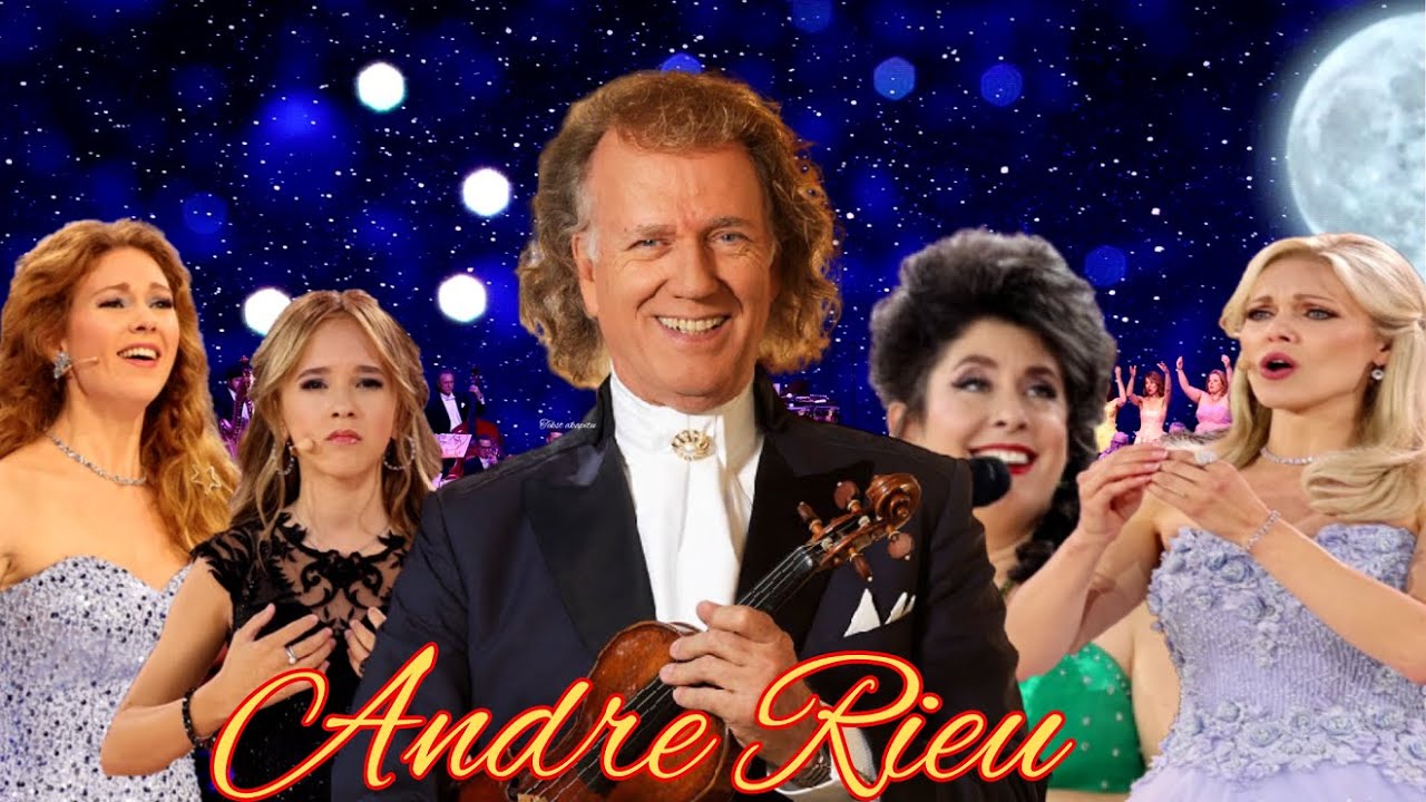 Andre Rieu & Dorona Alberti , Emma Kok , Anna Majchrzak , Micaëla Oeste    THE BEST MUSIC EVER