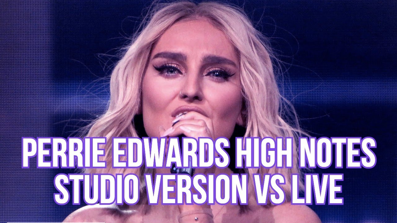 Perrie Edwards high notes | Studio version vs Live