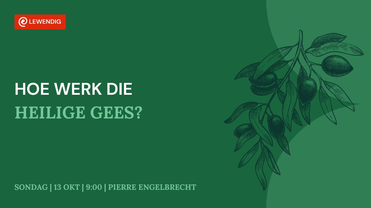 Hoe werk die Heilige Gees? [13 Okt 2024]