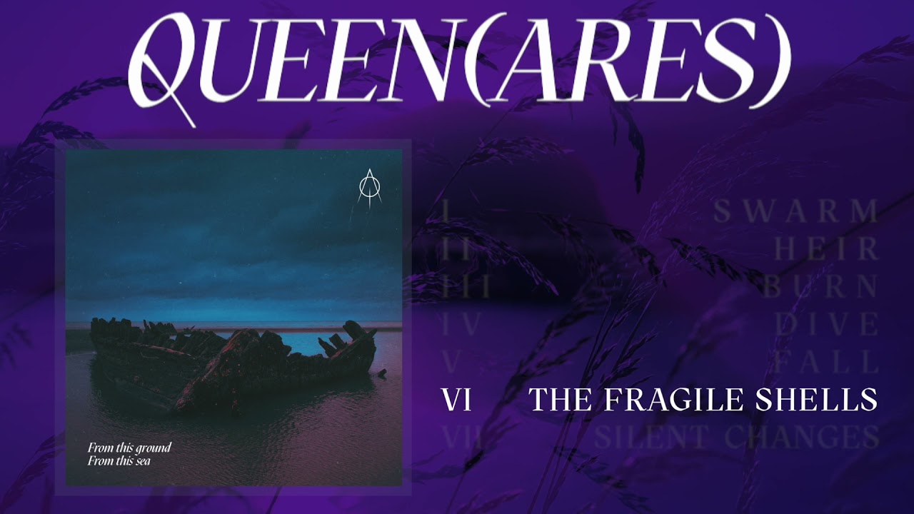 Queen(Ares) - Fragile Shells [Official Audio]