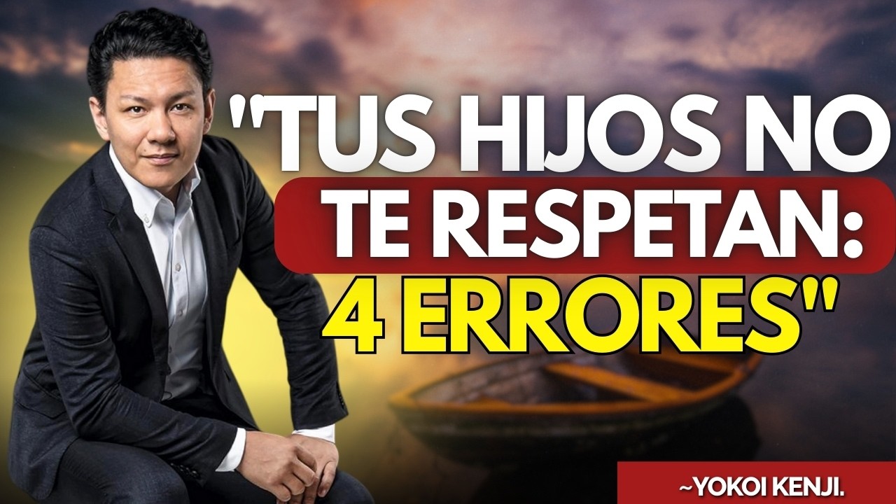 Por Qué Tus HIJOS Te FALTAN AL RESPETO: 4 ERRORES Que TÚ Cometiste - Yokoi Kenji 💔