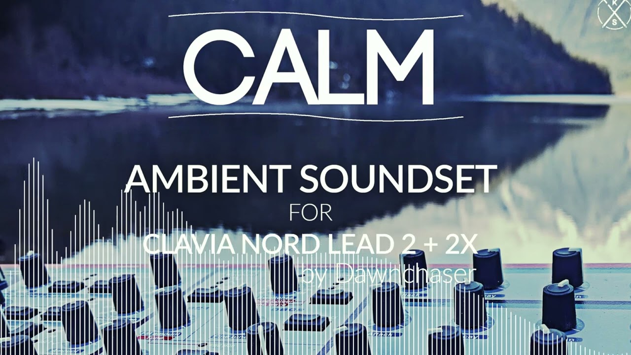 Calm Ambient Soundset for Clavia Nord Lead 2 & 2X - Chillout/Downtempo/Psybient Patches 2024