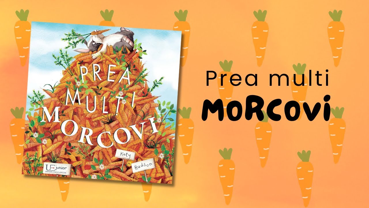 Prea multi morcovi - Poveste adorabilă despre prietenie și ce inseamna a darui