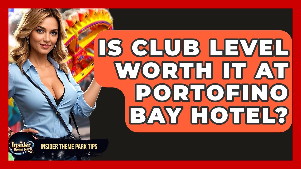 Is Club Level Worth It At Portofino Bay Hotel? - Insider Theme Park Tips