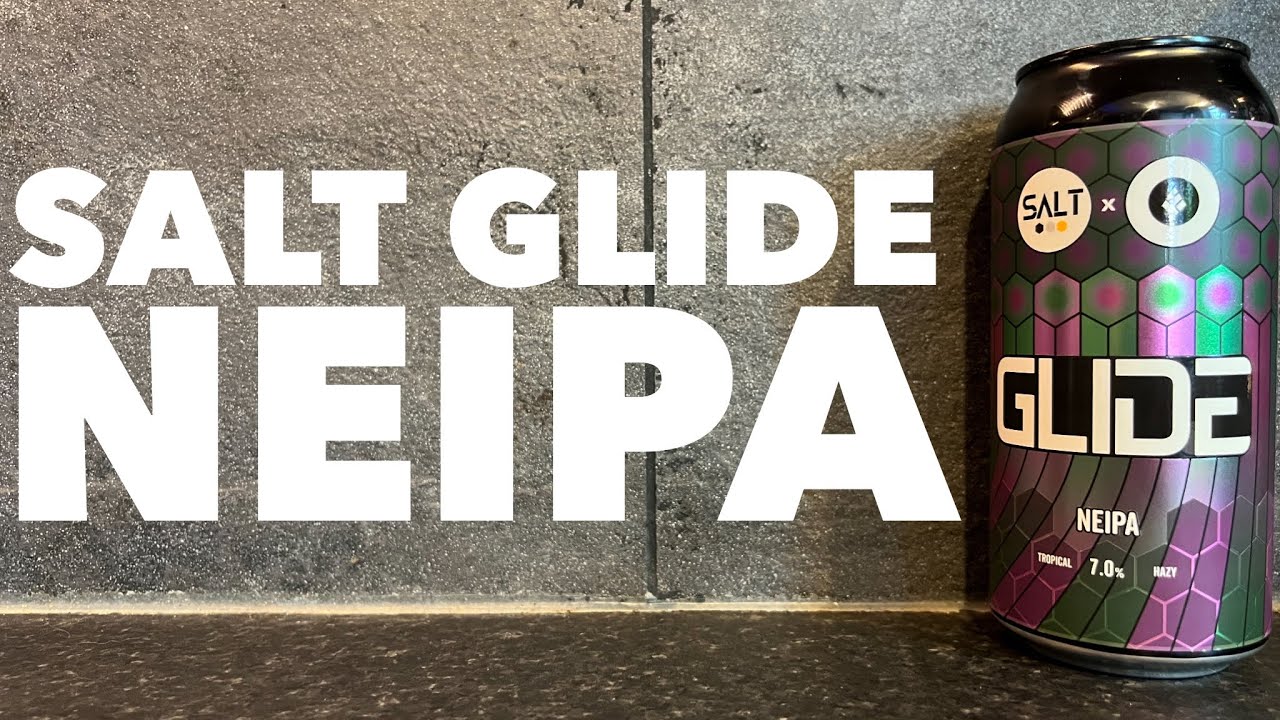Salt Glide NEIPA By Salt X Drop Project Brewing | Morrisons Craft Beer Review